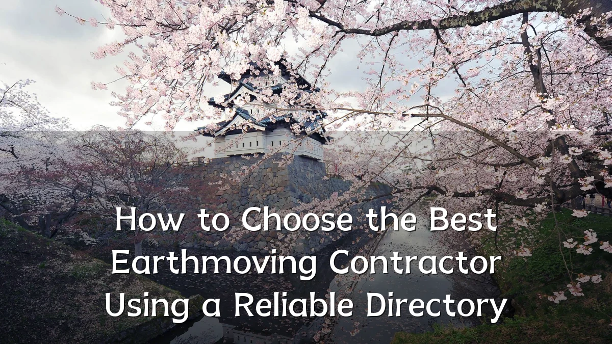 How to Choose the Best Earthmoving Contractor Using a Reliable Directory