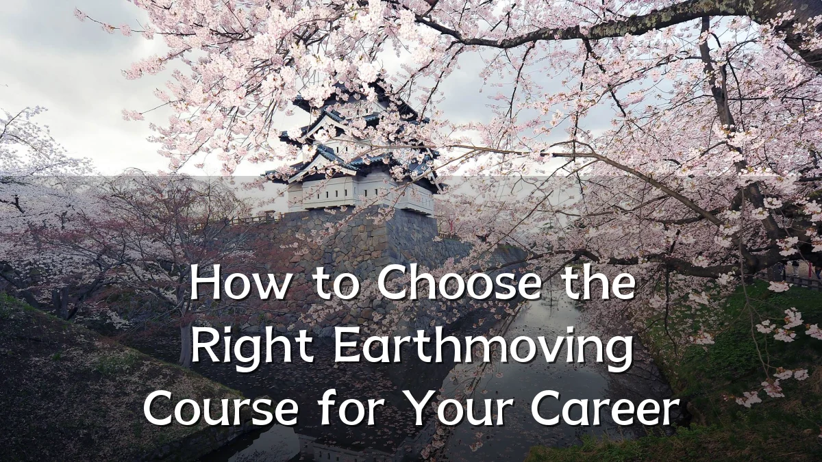 How to Choose the Right Earthmoving Course for Your Career