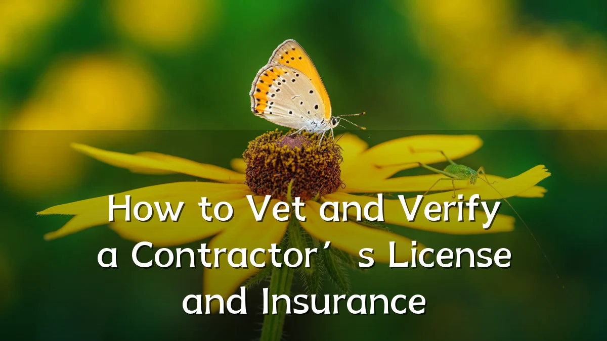 How to Vet and Verify a Contractor’s License and Insurance