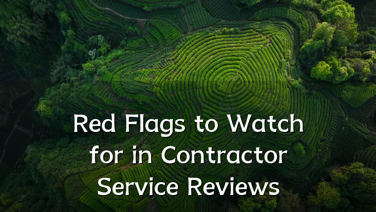 Red Flags to Watch for in Contractor Service Reviews