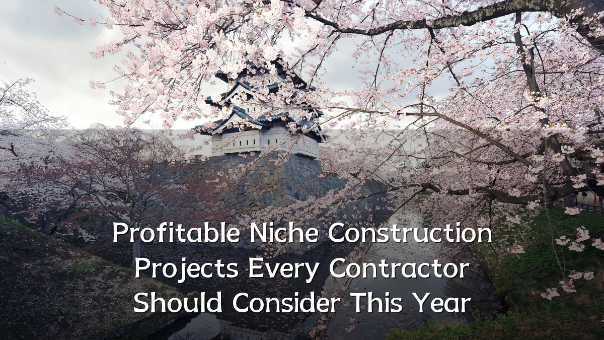 Profitable Niche Construction Projects Every Contractor Should Consider This Year