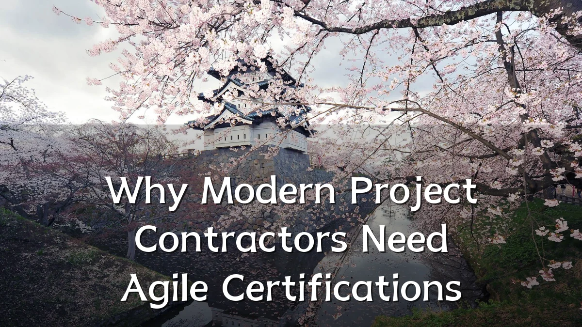 Why Modern Project Contractors Need Agile Certifications