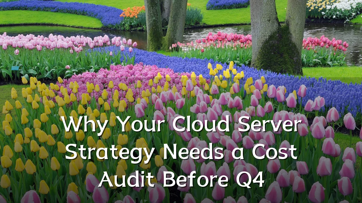 Why Your Cloud Server Strategy Needs a Cost Audit Before Q4